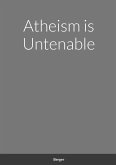 Atheism is Untenable