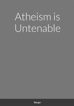 Atheism is Untenable - Berger, Kevin