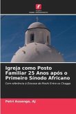 Igreja como Posto Familiar 25 Anos após o Primeiro Sínodo Africano