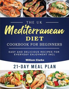 The UK Mediterranean Diet Cookbook for Beginners - Clarke, William