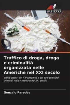 Traffico di droga, droga e criminalità organizzata nelle Americhe nel XXI secolo - Paredes, Gonzalo
