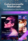 Geheimnisvolle Maskerade - Sinnlich geküsst von einem Fremden (eBook, ePUB)