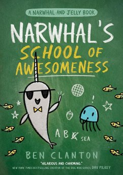 Narwhal's School of Awesomeness (eBook, ePUB) - Clanton, Ben