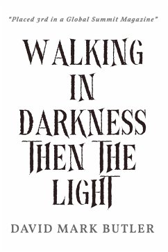 Walking In Darkness Then The Light - Butler, David Mark