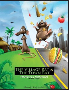 The Village Rat & The Town Rat - Nwankwo, Francis O. C.