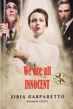 WE ARE ALL INNOCENT - Gasparetto, Zibia; Lucius, By the Spirit