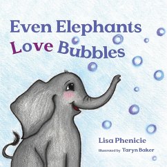 Even Elephants Love Bubbles - Phenicie, Lisa
