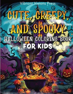 Cute, Creepy, and Spooky Halloween Coloring Book for Kids - Visions, Vibrant