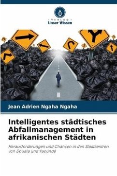 Intelligentes städtisches Abfallmanagement in afrikanischen Städten - Ngaha Ngaha, Jean Adrien