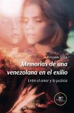 Memorias de una venezolana en el exilio. Entre el amor y la justicia (eBook, ePUB)