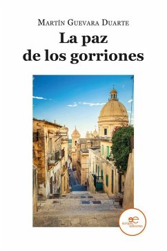 La paz de los gorriones (eBook, ePUB) - Guevara Duarte, Martín
