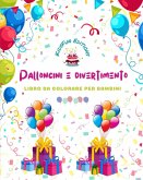 Palloncini e divertimento - Libro da colorare per bambini - Allegri disegni di palloncini