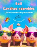 Cerditos adorables - Libro de colorear para niños - Escenas creativas de cerditos divertidos - Regalo ideal para niños