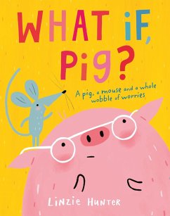 What If, Pig? (eBook, ePUB) - Hunter, Linzie