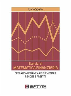 Cover Esercizi di Matematica Finanziaria. Operazioni finanziarie elementari, rendite e prestiti (eBook, ePUB)