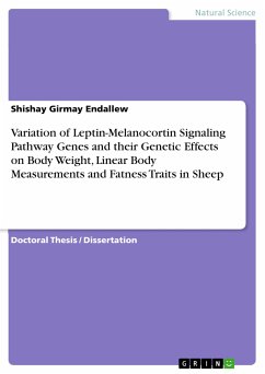 Variation of Leptin-Melanocortin Signaling Pathway Genes and their Genetic Effects on Body Weight, Linear Body Measurements and Fatness Traits in Sheep (eBook, PDF)