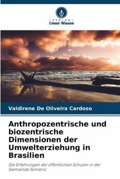 Anthropozentrische und biozentrische Dimensionen der Umwelterziehung in Brasilien - Oliveira Cardoso, Valdirene De