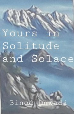 Yours in Solitude and Solace - Dawadi, Binod