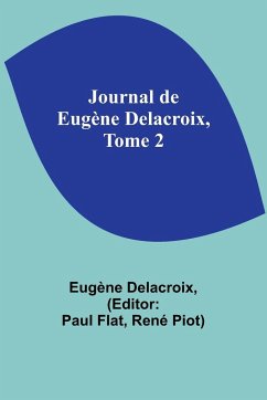 Journal de Eugène Delacroix, Tome 2 - Delacroix, Eugène