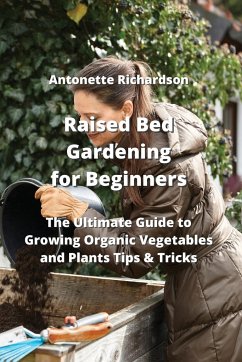 Raised Bed Gardening for Beginners - Richardson, Antonette