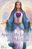 Ayana, My Light and My Love
