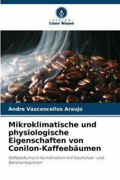 Mikroklimatische und physiologische Eigenschaften von Conilon-Kaffeebäumen - Vasconcellos Araujo, Andre