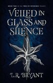 Veiled in Glass and Silence
