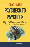 Stop Living Paycheck To Paycheck