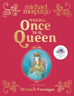 There Once is a Queen (eBook, ePUB) - Morpurgo, Michael