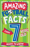 AMAZING FOOTBALL FACTS EVERY 7 YEAR OLD NEEDS TO KNOW (eBook, ePUB)