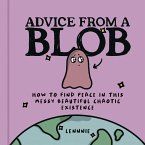 Advice from a Blob: How to Find Peace in this Messy Beautiful Chaotic Existence (eBook, ePUB)