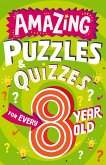Amazing Puzzles and Quizzes for Every 8 Year Old (eBook, ePUB)