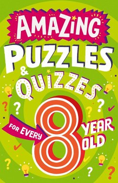 Cover Amazing Puzzles and Quizzes for Every 8 Year Old (eBook, ePUB)