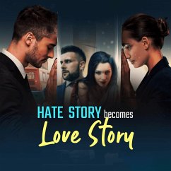 Hate Story Becomes Love Story (MP3-Download) - Banerjee, Koyel