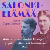 Salonkielämää – Aatelisrouva Elisabet Järnefeltin ja Juhani Ahon rakkaustarina (MP3-Download)