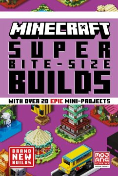 MINECRAFT SUPER BITE-SIZE BUILDS (eBook, ePUB) - Mojang