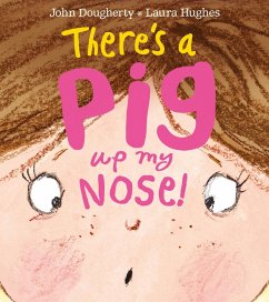 There's a Pig up my Nose! (eBook, ePUB) - Dougherty, John