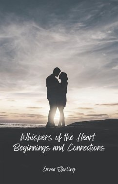 Beginnings and Connections (Whispers of the Heart, #1) (eBook, ePUB) - Sterling, Emma