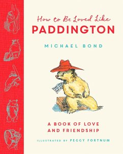 How to be Loved Like Paddington (eBook, ePUB) - Bond, Michael