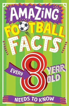 AMAZING FOOTBALL FACTS EVERY 8 YEAR OLD NEEDS TO KNOW (eBook, ePUB) - Gifford, Clive