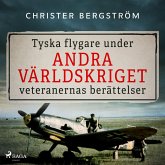 Tyska flygare under andra världskriget : veteranernas berättelser. Del 2 (MP3-Download)