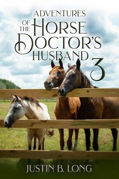 Adventures of the Horse Doctor's Husband 3 (eBook, ePUB) - Long, Justin B.