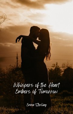 Embers of Tomorrow (Whispers of the Heart, #4) (eBook, ePUB) - Sterling, Emma