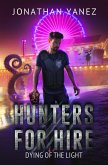 Dying of the Light (Hunters for Hire, #6) (eBook, ePUB) Dying of the Light (Hunters for Hire, #6) (eBook, ePUB)