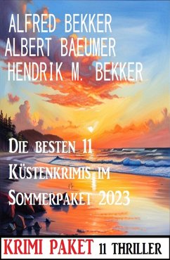 Die besten 11 Küstenkrimis im Sommerpaket 2023: Krimi Paket (eBook, ePUB) - Bekker, Alfred