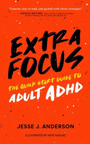Extra Focus: The Quick Start Guide to Adult ADHD (eBook, ePUB) Extra Focus: The Quick Start Guide to Adult ADHD (eBook, ePUB)