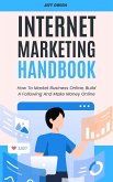 Internet Marketing Handbook - How To Market Business Online, Build A Following And Make Money Online (eBook, ePUB) Internet Marketing Handbook - How To Market Business Online, Build A Following And Make Money Online (eBook, ePUB)