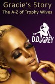 Gracie's Story (The A-Z of Trophy Wives, #7) (eBook, ePUB)