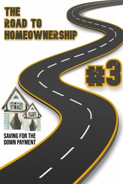 Cover The Road to Homeownership #3: Saving for the Down Payment (Financial Freedom, #184) (eBook, ePUB)