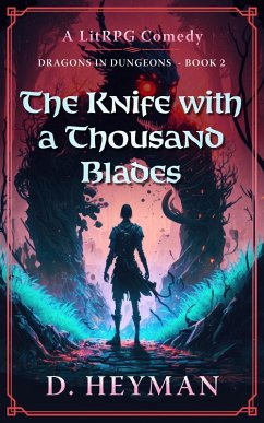 The Knife With A Thousand Blades (Dragons In Dungeons, #2) (eBook, ePUB) - Heyman, David